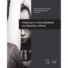Violência e vulnerabilidades nos desenhos infantis Violência e vulnerabilidades nos desenhos infantis