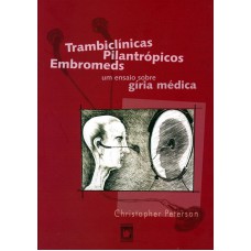 Trambiclínicas, Pilantrópicos, Embromeds