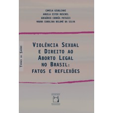 Violência sexual e direito ao aborto ilegal no Brasil