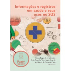 Informações e registro em saúde e seus usos no SUS