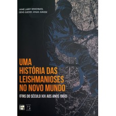 Uma história das Leishmanioses no Novo Mundo