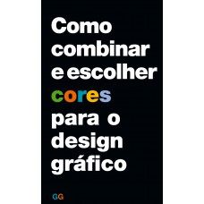 Como combinar e escolher cores para o design gráfico