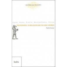 Politeísmos: as religiões do mundo antigo