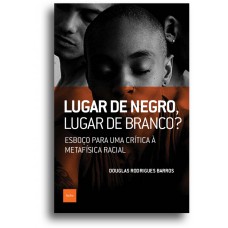 Lugar de negro, lugar de branco?