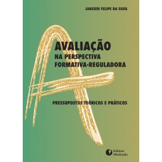 AVALIAÇÃO NA PERSPECTIVA FORMATIVA-REGULADORA