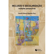 INCLUSÃO E ESCOLARIZAÇÃO: