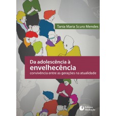 DA ADOLESCÊNCIA À ENVELHECÊNCIA