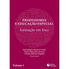 PROFESSORES E EDUCAÇÃO ESPECIAL VOLUME 1