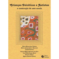 CRIANÇAS PSICÓTICAS E AUTISTAS