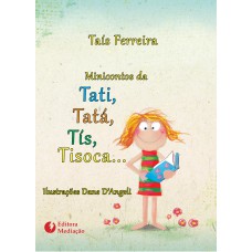 MINICONTOS DA TATI, TATÁ, TÍS, TISOCA