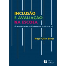 INCLUSÃO E AVALIAÇÃO NA ESCOLA