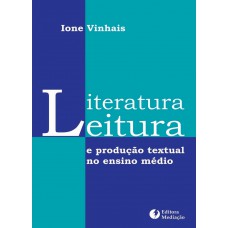 LITERATURA, LEITURA E PRODUÇÃO TEXTUAL