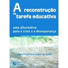 A RECONSTRUÇÃO DA TAREFA EDUCATIVA