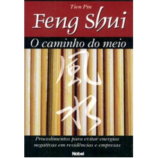 Feng Shui : O caminho do meio