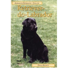 Guia do retriever do labrador: animais de estimação