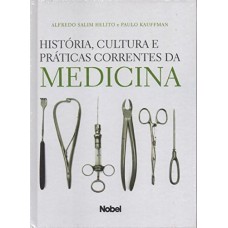 História, cultura e práticas correntes da medicina