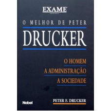 O melhor de Peter Drucker : O homem, a sociedade, administração