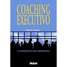 Coaching executivo : A conquista da liderança