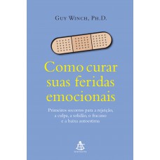 Como curar suas feridas emocionais